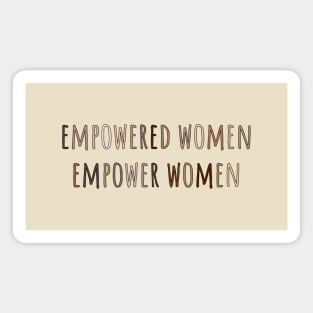 Empowered Women Empower Women Magnet